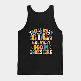 This is What The World's Greatest Mom Looks Like Mothers Day Tank Top